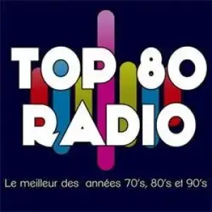 Top 80 radio - Top 80 radio en Direct